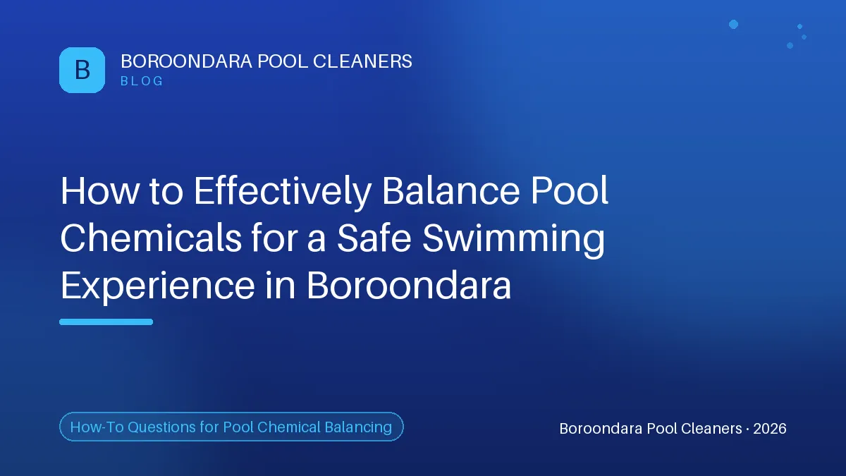 Master the Art of Pool Chemical Balancing in Boroondara