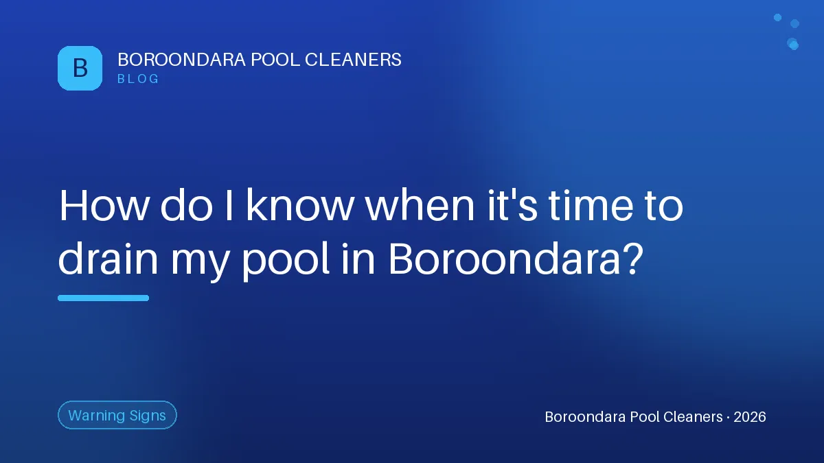 When Should You Drain Your Pool in Boroondara?