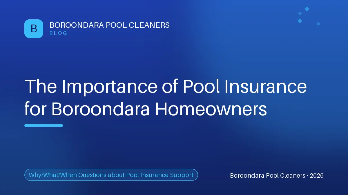 Understanding the Importance of Pool Insurance for Boroondara Homeowners