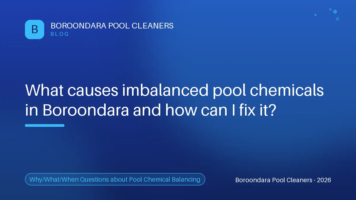 Understanding Imbalanced Pool Chemicals in Boroondara: Causes and Solutions