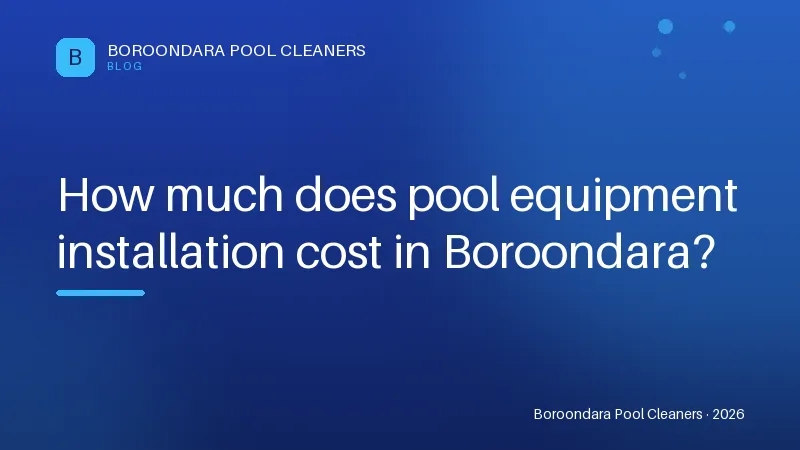 How much does pool equipment installation cost in Boroondara? How much does pool equipment installation cost in Boroondara?