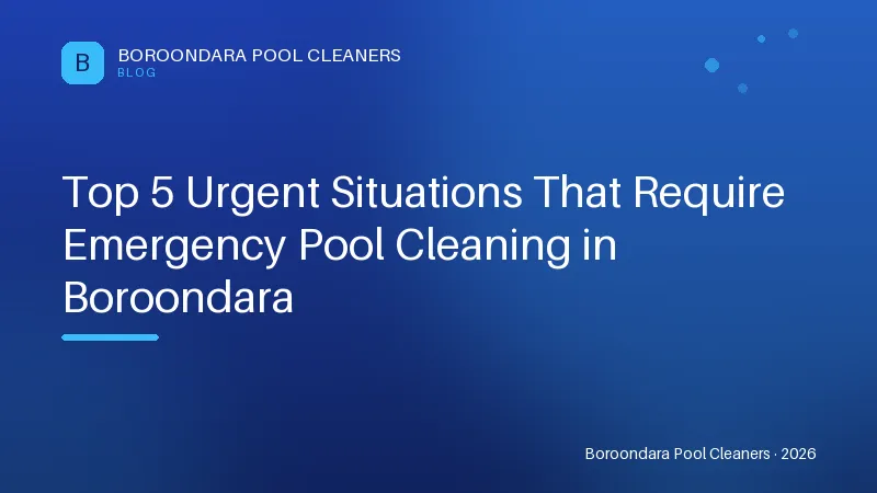 Top 5 Urgent Situations That Require Emergency Pool Cleaning in Boroon Top 5 Urgent Situations That Require Emergency Pool Cleaning in Boroondara