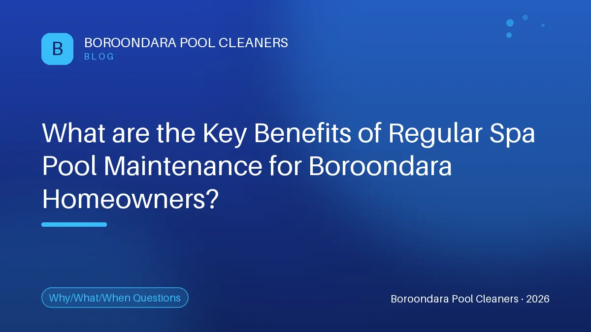 Discover the Key Benefits of Regular Spa Pool Maintenance in Boroondar — Boroondara Pool Cleaners Discover the Key Benefits of Regular Spa Pool Maintenance in Boroondara