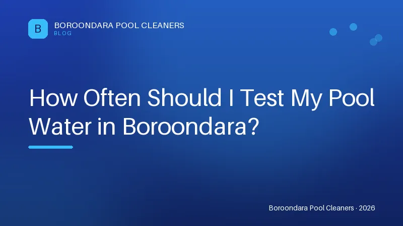 How Often Should I Test My Pool Water in Boroondara? How Often Should I Test My Pool Water in Boroondara?