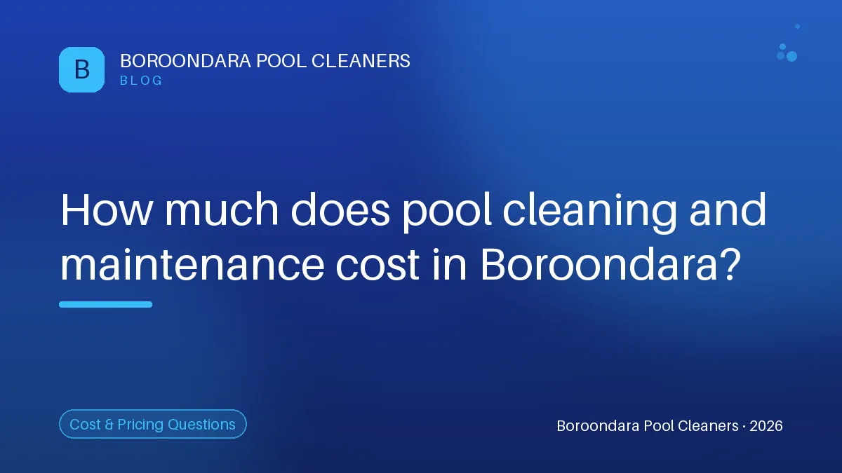 Understanding Pool Cleaning and Maintenance Costs in Boroondara — Boroondara Pool Cleaners Understanding Pool Cleaning and Maintenance Costs in Boroondara