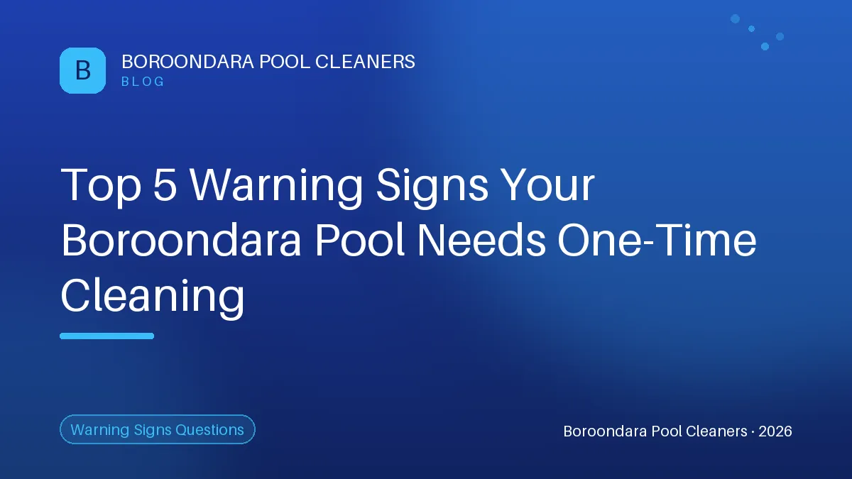 Are You Ignoring These 5 Warning Signs Your Boroondara Pool Needs Cleaning?