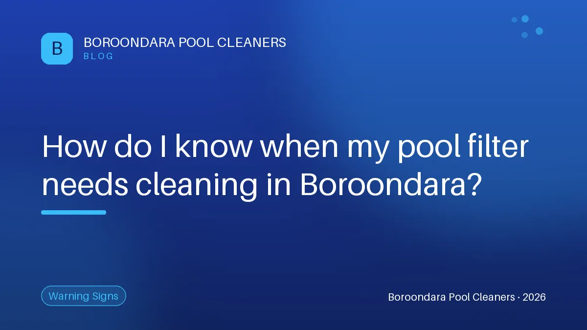 When Should You Clean Your Pool Filter in Boroondara?